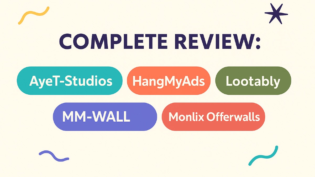 Complete Review: AyeT-Studios, HangMyAds, Lootably, MM-WALL & Monlix Offerwalls