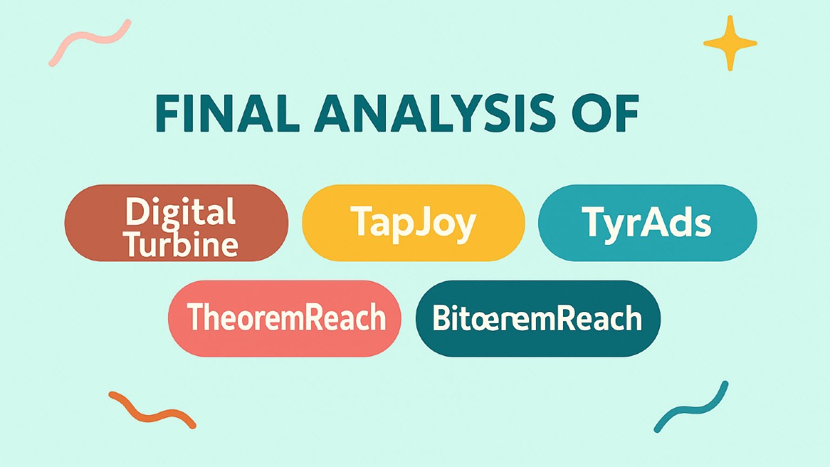 Final Analysis: Digital Turbine, TapJoy, TyrAds, TheoremReach & BitLabs Offerwalls